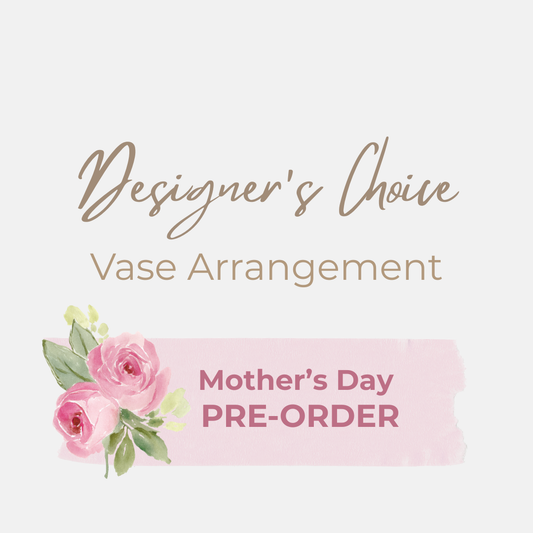 Mother's Day Designer's Choice Vase Arrangement