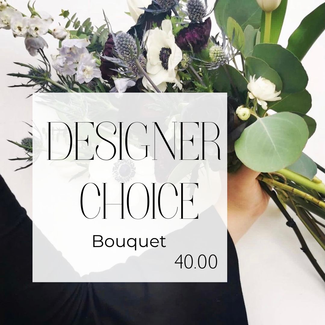 Designer Choice Bouquet $40